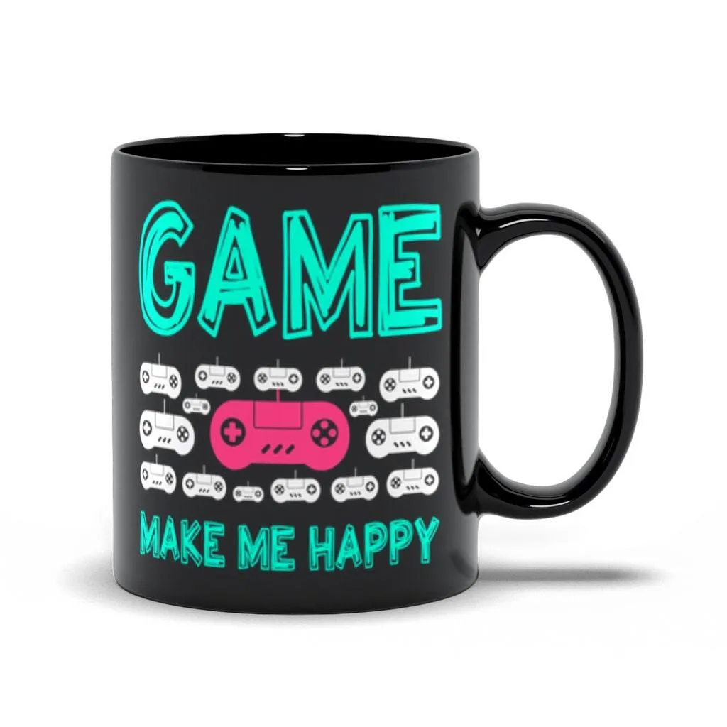 Game Make Me Happy Black Mugs,Gaming Makes Me Happy You, Not So Much, Video Game mug, Online Gamer Gift, Game Controller, Video 