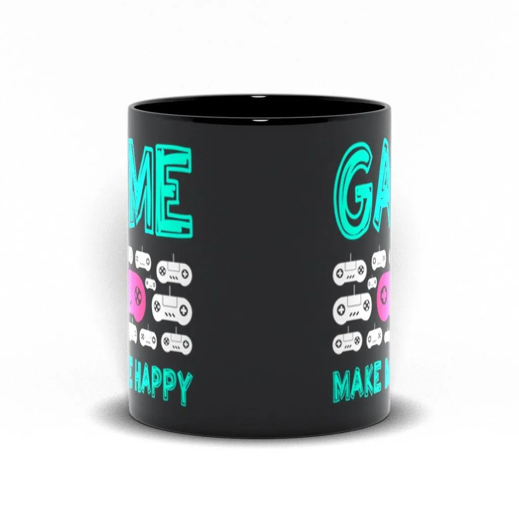 Game Make Me Happy Black Mugs,Gaming Makes Me Happy You, Not So Much, Video Game mug, Online Gamer Gift, Game Controller, Video 